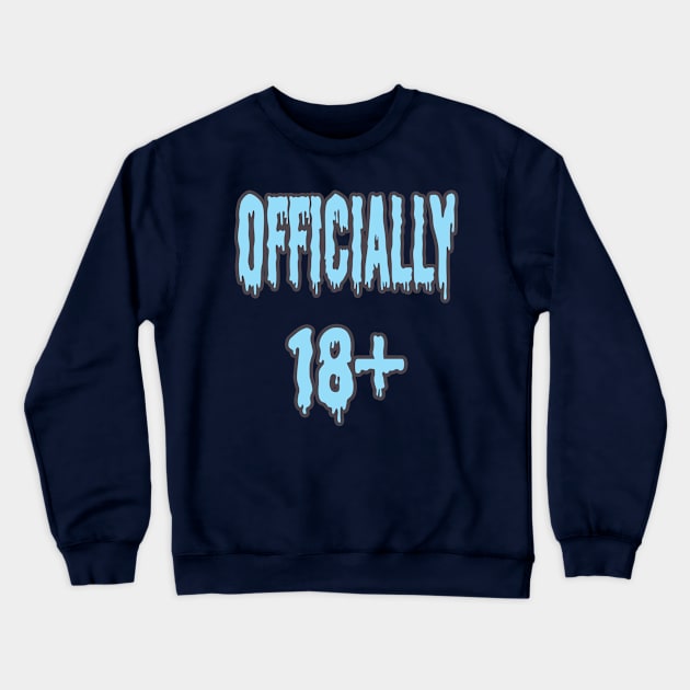 Officially over 18 - blue on navy Crewneck Sweatshirt by PharaohCloset